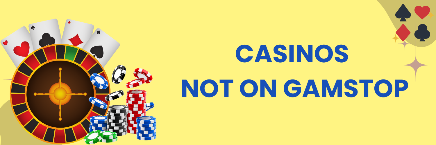 Exploring Casinos Not Part of GamStop Your Ultimate Guide